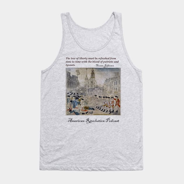 Boston Massacre Tank Top by American Revolution Podcast